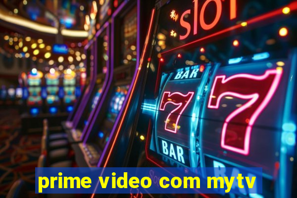 prime video com mytv